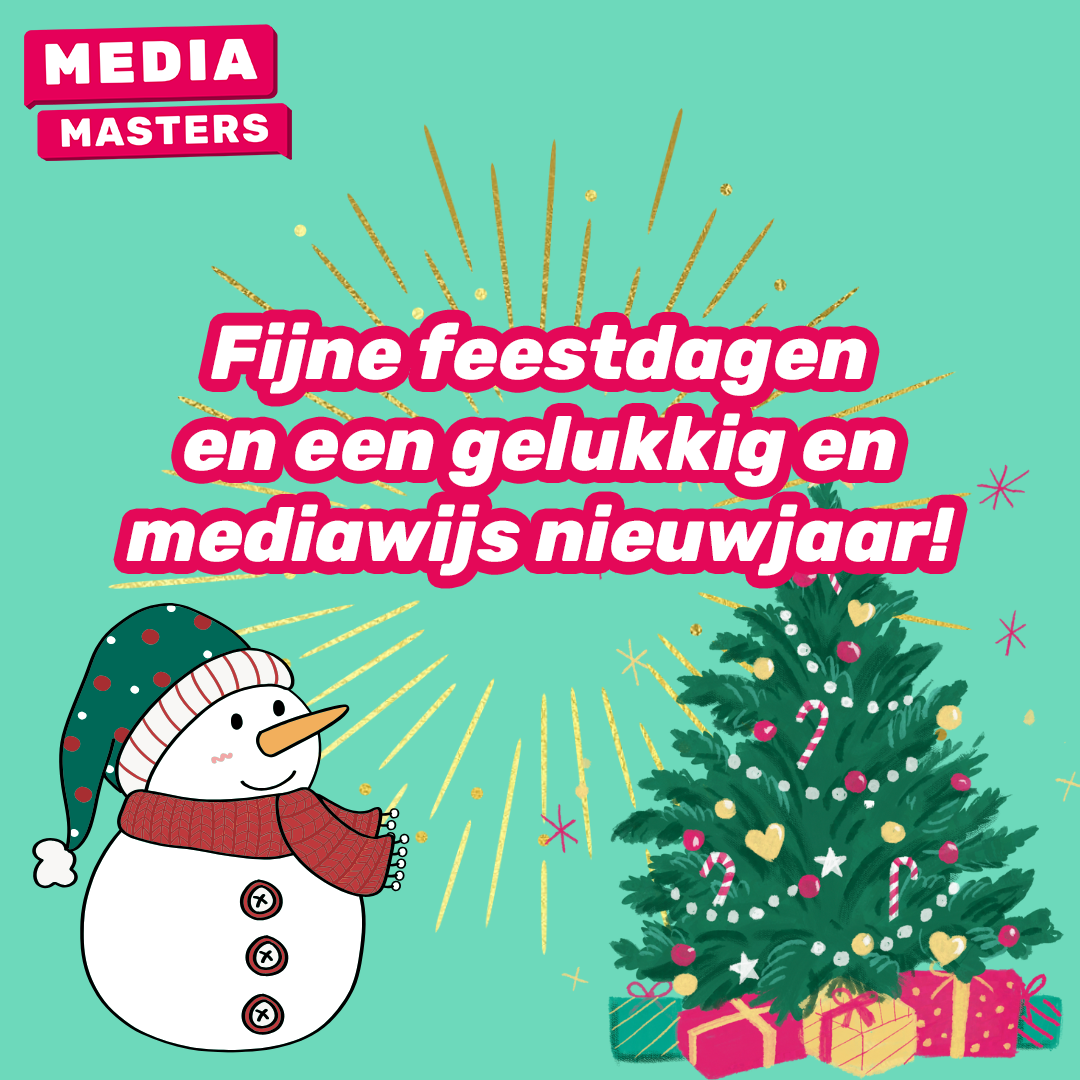 Fijne feestdagen en een gelukkig (en mediawijs) nieuwjaar!